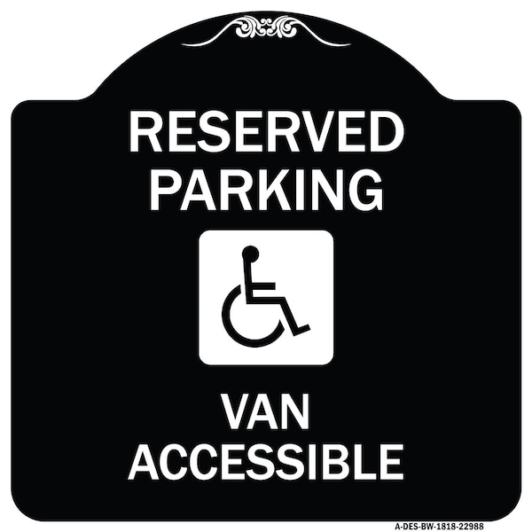 Reserved Parking Van Accessible W/ Heavy-Gauge Aluminum Architectural Sign, 18" x 18", BW-1818-22988